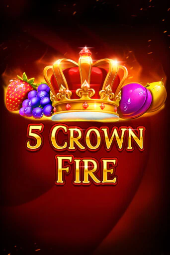 5 Crown Fire в демо-режиме играть бесплатно | Азино888