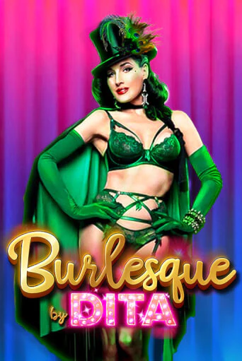 Burlesque by Dita в демо-режиме играть бесплатно | Азино888