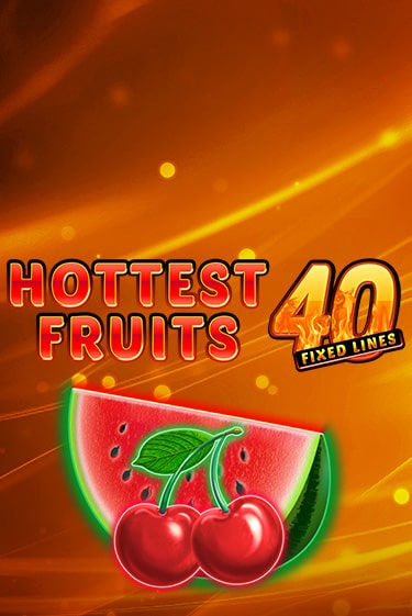 Hottest Fruits 40 в демо-режиме играть бесплатно | Азино888